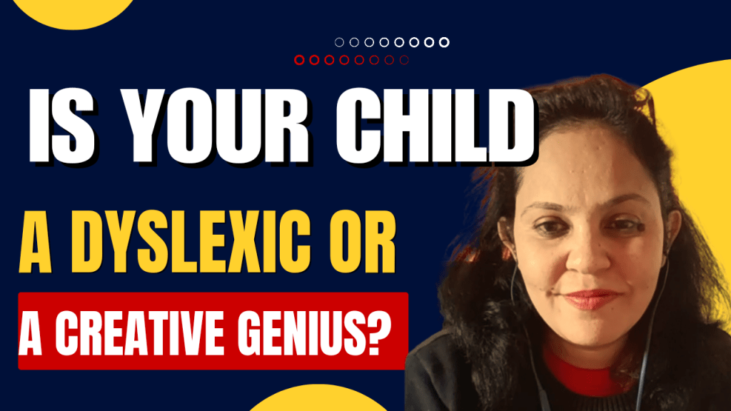 Is Your Child a Dyslexic or a Creative Genius?